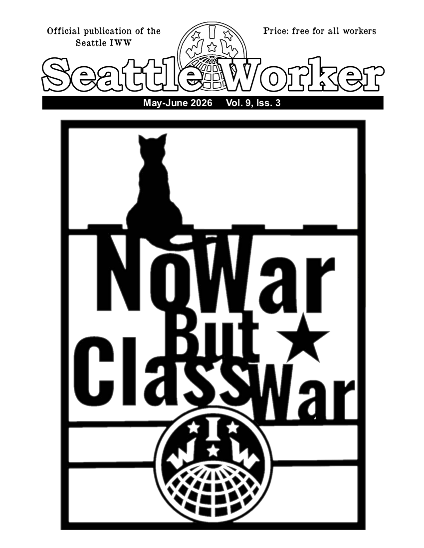 Cover of the Seattle Worker May-June 2026, Vol. 9, Iss. 3. Cover image is a black cat sitting above word art that reads "No War But Class War."