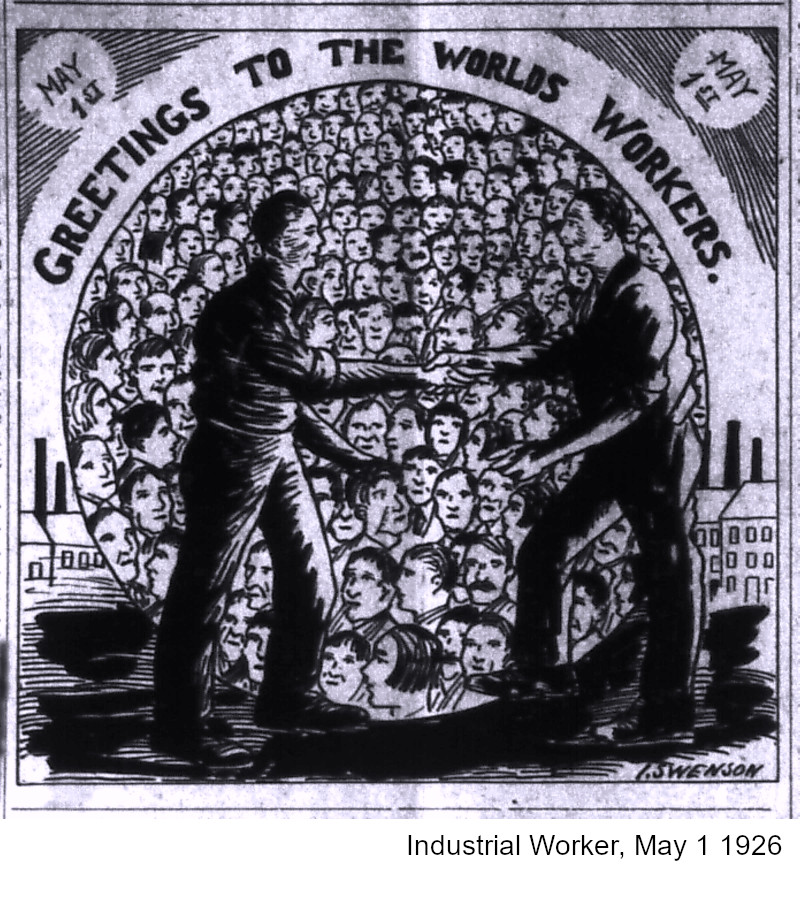 Image from the Industrial Worker shows two workers shaking hands, in front of a globe of people. The text says "MAY 1ST" AND "GREETINGS TO THE WORLDS WORKERS."